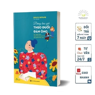 Sách - Đừng Bao Giờ Theo Đuổi Đàn Ông - 38 Tuyệt Chiêu Làm Chủ Mối Quan Hệ Với Người Khác Phái Tặng Kèm Bookmark