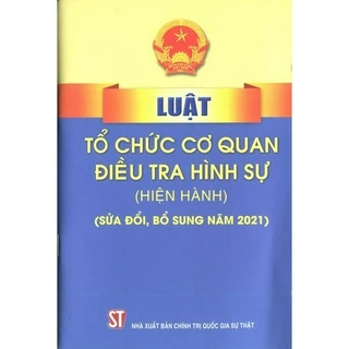 Sách - Luật Tổ chức cơ quan điều tra hình sự (Hiện hành) (sửa đổi, bổ sung năm 2021)