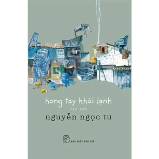 Sách - Hong Tay Khói Lạnh - Nguyễn Ngọc Tư