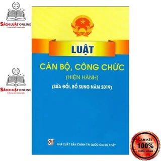 Sách - Luật cán bộ, công chức (Hiện hành) (NXB Chính trị quốc gia Sự thật)