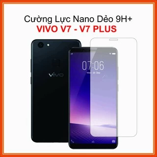 Cường lực Vivo V7, Vivo V7 Plus Cường lực Nano Dẻo 9H+