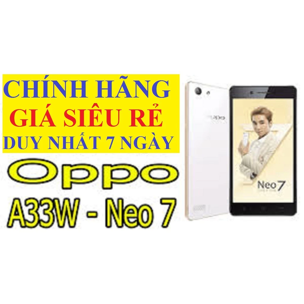 điện thoại Oppo A33 (Oppo Neo 7) bộ nhớ 4G/64G 2sim Chính Hãng - chơi Game siêu mượt, Zalo Tiktok Facebook - BNN 04