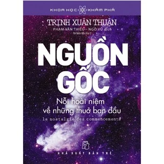 Sách - Nguồn Gốc - Nỗi Hoài Niệm Về Những Thuở Ban Đầu - NXB Trẻ