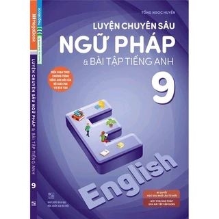 Sách Luyện Chuyên Sâu Ngữ Pháp Và Bài Tập Tiếng Anh 9 (Chương Trình Mới) - MGB - MGB