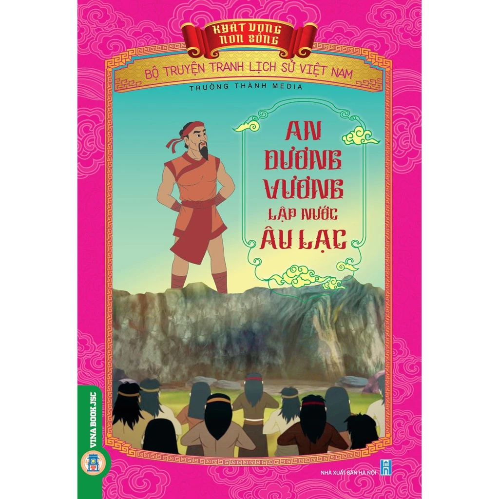 Sách - Bộ Truyện Tranh Lịch Sử Việt Nam - Khát Vọng Non Sông _ An Dương Vương Lập Nước Âu Lạc