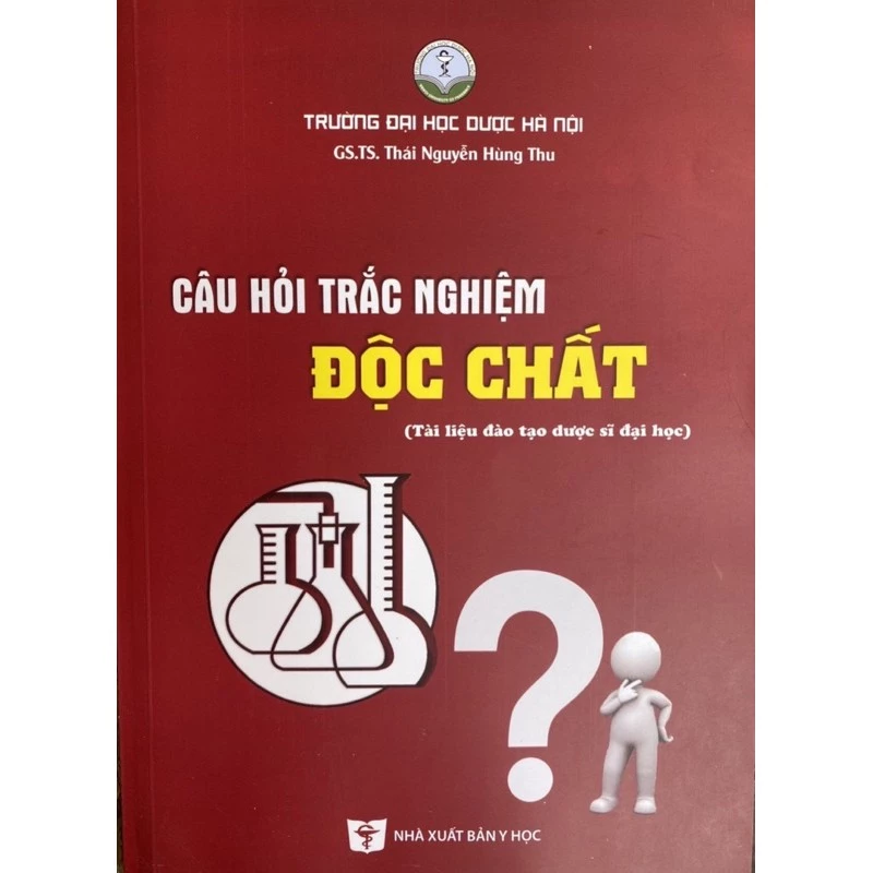 Sách - Câu hỏi trắc nghiệm độc chất (Tài liệu đào tạo dược sĩ đại học)