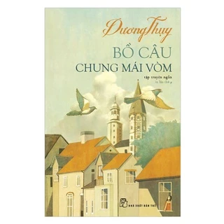 Sách-Bồ Câu Chung Mái Vòm tr