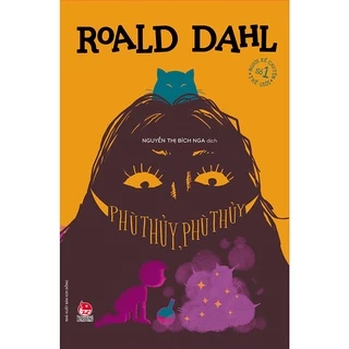 Truyện - Phù thủy, phù thủy - Tác giả Roald Dahl