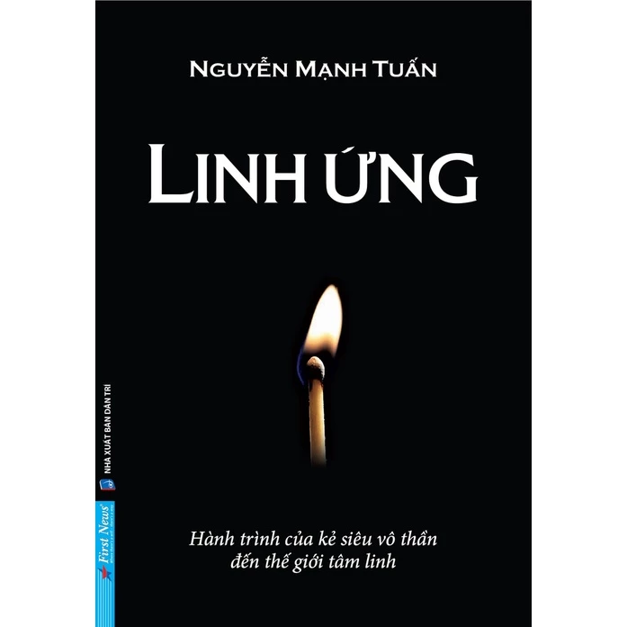 Sách - Linh Ứng - Hành Trình Của Kẻ Siêu Vô Thần Đến Thế Giới Tâm Linh - First News