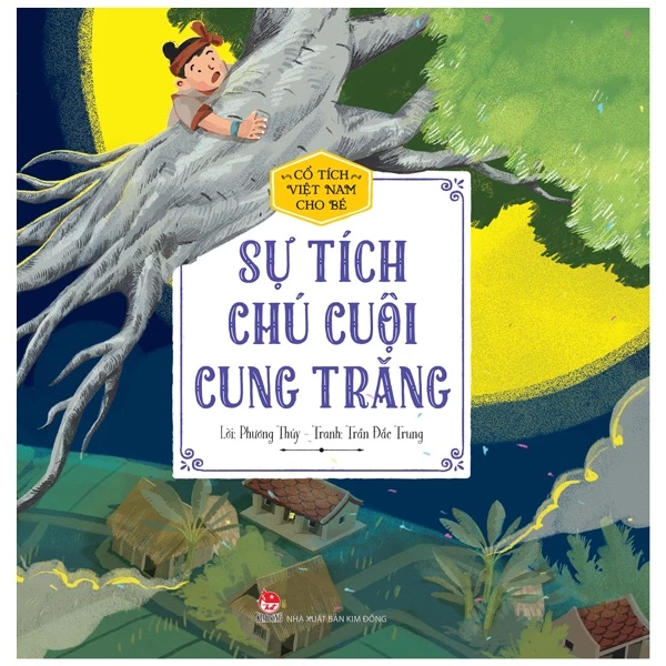 Sách Cổ Tích Việt Nam Cho Bé - Sự Tích Chú Cuội Cung Trăng (Tái Bản 2022)
