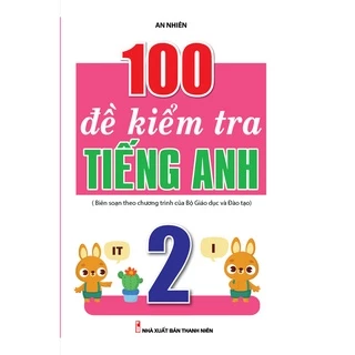 Sách - 100 Đề Kiểm Tra Tiếng Anh 2