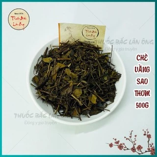 Chè Vằng 500g (Đã Sao Thơm)