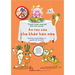 SÁCH - Truyện tranh song ngữ Việt-Anh cho bé - Eating vegetables is good for health - Ăn rau vào cho khỏe hơn nào