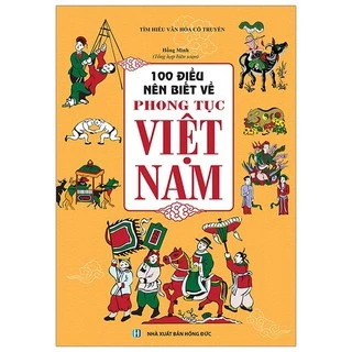 Sách - 100 điều nên biết về phong tục Việt Nam - NS Minh Thắng