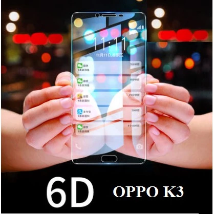 [KÍNH OPPO K3 ] Kính cường lực 6D trong suốt chống tia uv và ánh sáng xanh (kèm hộp và combo hỗ trợ dán kính)