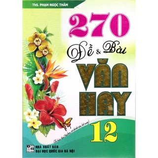 Sách - 270 Đề và Bài văn hay 12 (Tái bản 2)