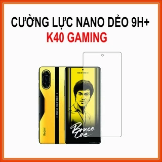 Cường lực Redmi k40 gaming  Cường lực nano dẻo 9H+