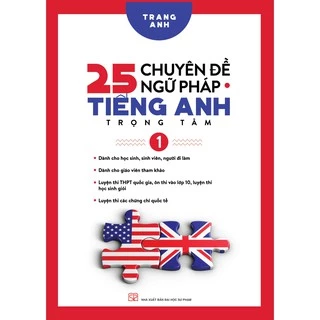 Sách 25 chuyên đề ngữ pháp tiếng Anh trọng tâm ( tập 1 )