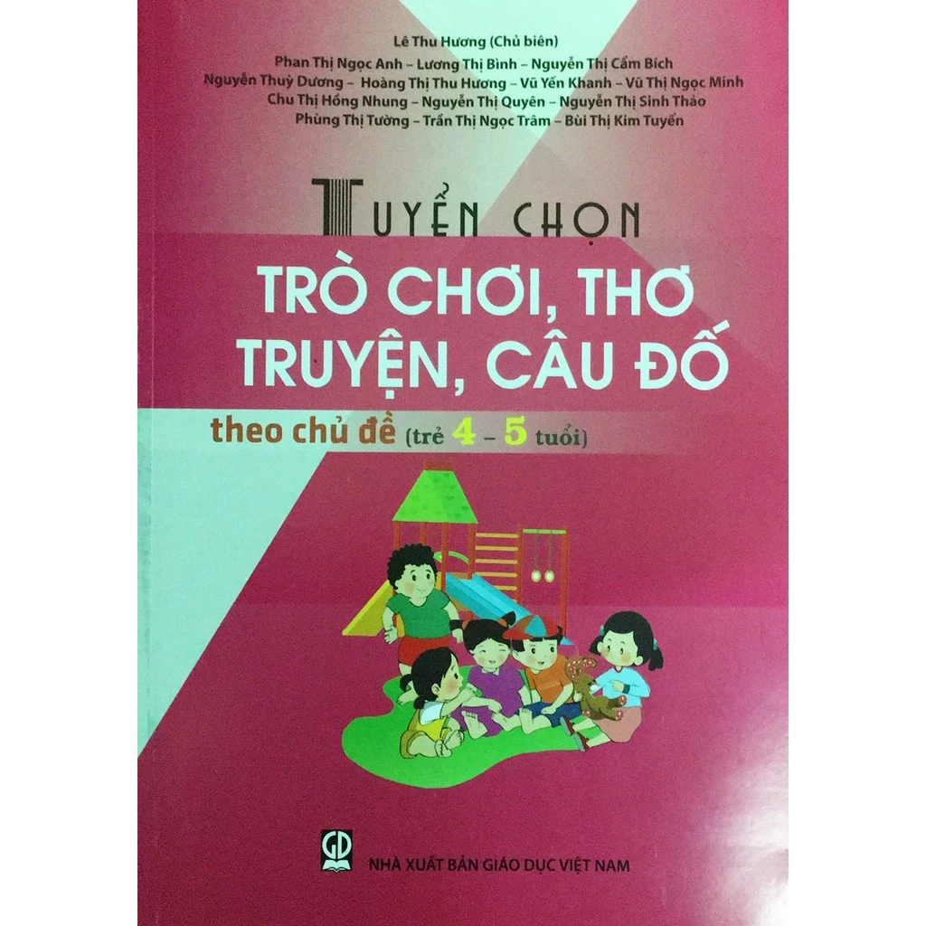 Sách - Tuyển chọn trò chơi, thơ truyện ,câu đố theo chủ đề ( trẻ 4-5 tuổi )