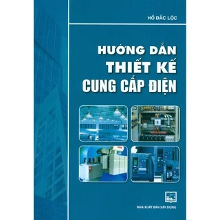 Sách - Hướng Dẫn Thiết Kế Cung Cấp Điện