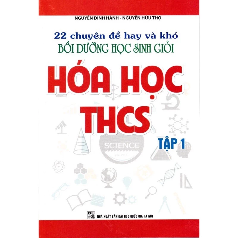 Sách - 22 Chuyên Đề Hay Và Khó Bồi Dưỡng Học Sinh Giỏi Hoá Học THCS (tập 1)