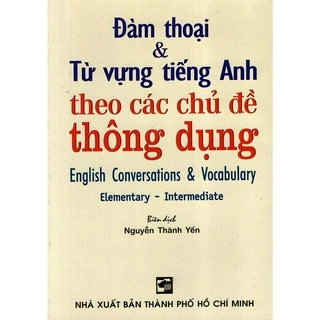 Sách - Đàm Thoại & Từ Vựng Tiếng Anh Theo Các Chủ Đề Thông Dụng