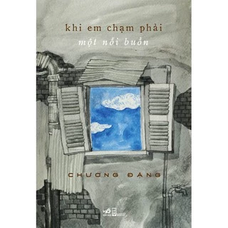 Sách Nhã Nam - Khi Em Chạm Phải Một Nỗi Buồn