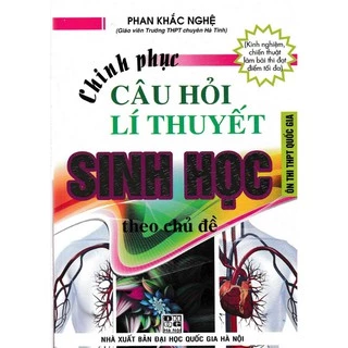 Sách - Chinh Phục Câu Hỏi lý Thuyết Sinh Học Theo Chủ Đề - HA