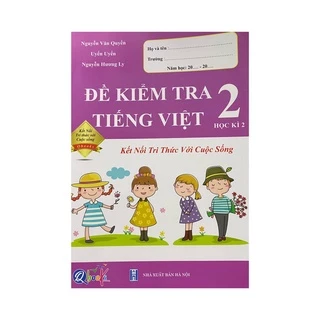 Sách - Đề kiểm tra tiếng việt 2 học kì 2 ( Kết nối tri thức )