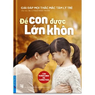 Sách Để Con Được Lớn Khôn - FirstNews