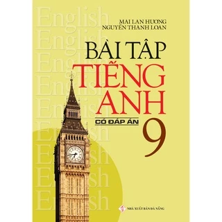 Sách - Bài Tập Tiếng Anh 9 (Có Đáp Án) Mai Lan Hương