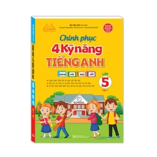 Sách - Chinh phục 4 kỹ năng tiếng anh Nghệ - nói - đọc - viết lớp 5 tập 1