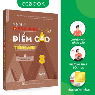 Sách - Bí quyết chinh phục điểm cao tiếng Anh 8 Tập 2 - Tham khảo lớp 8 - Siêu tiết kiệm - Chính hãng CCbook