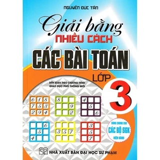 sách - giải bằng nhiều cách các bài toán lớp 3 (dùng chung cho các bộ sgk hiện hành)