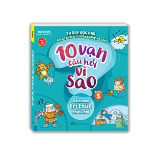 Sách - Tư duy độc đáo kích thích trí tưởng tượng 10 vạn câu hỏi vì sao tập 5