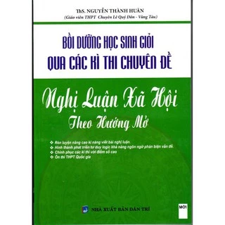 Sách: Bồi Dưỡng Học Sinh Giỏi Qua Các Kì Thi Chuyên Đề Nghị Luận Xã Hội Theo Hướng Mở