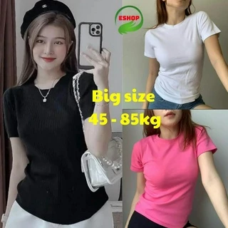 Áo Thun Gân Tăm Nữ Bigsize Dễ Thương ESHOP Thời Trang Bigsize Áo Phong Trơn Tay Ngắn Kiểu Dáng Basic Đẹp Cá Tính