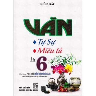 Sách - Văn Tự Sự - Miêu Tả Lớp 6 (Biên Soạn Theo Chương Trình Mới)