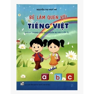 Sách - Bé làm quen với Tiếng Việt (hành trang cho bé chuẩn bị vào lớp 1) Thúy Hà