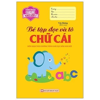 Sách Hành Trang Cho Bé Vào Lớp 1 - Bé Tập Đọc Và Tô Chữ Cái