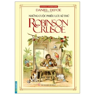 Sách Những Cuộc Phiêu Lưu Kì Thú Robinson Crusoe (Tái Bản 2022)