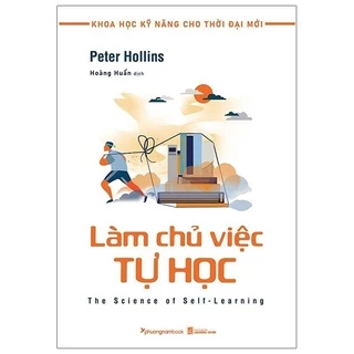 Sách - Khoa Học Kỹ Năng Cho Thời Đại Mới - Làm Chủ Việc Tự Học - 8932000131748