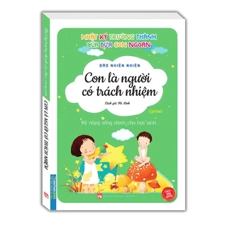 Sách - Nhật ký trưởng thành cúa đứa con ngoan - Con là người có trách nhiệm (bản quyền) (tái bản)