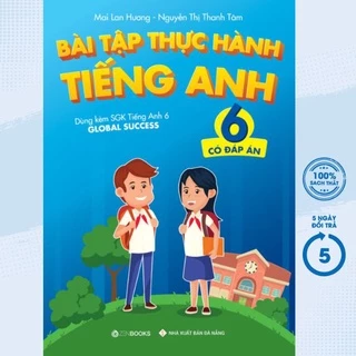 Sách - Bài Tập Thực Hành Tiếng Anh 6 (Có Đáp Án) - Dùng Kèm SGK TA 6 GLOBAL SUCCESS - ZEN