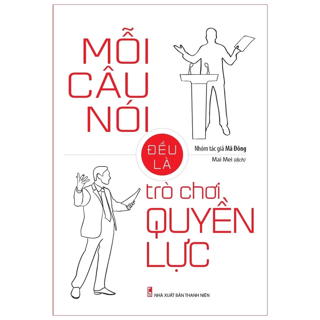 Sách - Mỗi Câu Nói Đều Là Trò Chơi Quyền Lực (ML)