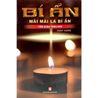 Sách - Bí Ẩn Mãi Mãi Là Bí Ẩn - Tôn Giáo Tâm Linh - VT