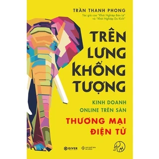 Sách - Trên Lưng Khổng Tượng - Kinh Doanh Online Trên Sàn Thương Mại Điện Tử