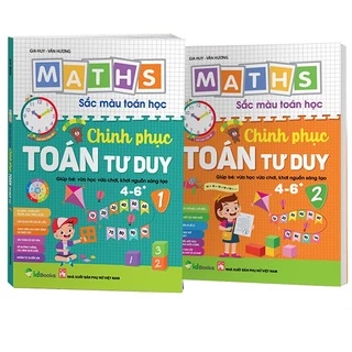 Sách - Combo 2 cuốn : Maths – Sắc màu Toán học: CHINH PHỤC TOÁN TƯ DUY - Cho trẻ 4 - 6 tuổi (Tập 1 + 2)