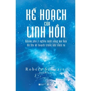 Sách - Kế hoạch của linh hồn - Khám phá ý nghĩa cuộc sống mà bạn đã lên kế hoạch trước khi sinh ra