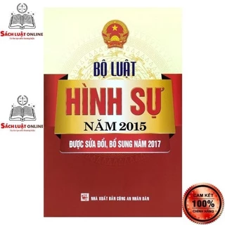 Sách - Bộ luật Hình sự năm 2015 sửa đổi, bổ sung 2017